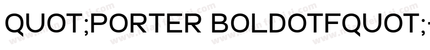quot;Porter Boldotfquot;字体转换